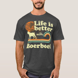 Life Better Boerboel Dog mama papa T-shirt