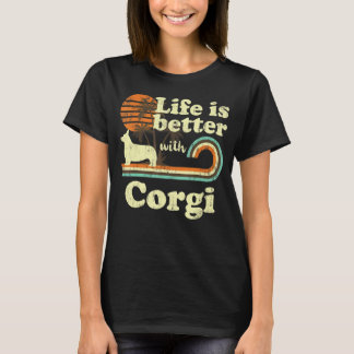Life Better Corgi  Dog mama T-shirt