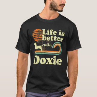 Life Better Doxie Dachshund Weenie  Dog mama T-shirt