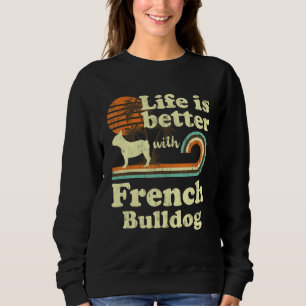 Life Better French Bulldog Dog Mama Dad Trui