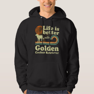 Life Better Golden Cocker Retriever Dog Mo Hoodie