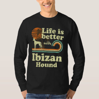 Life Better Ibizan Hound Vintage Dog mama Dad T-shirt