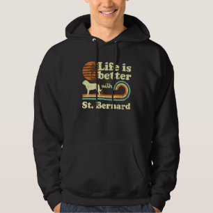 Life Better St Bernard Dog Mam Hoodie
