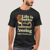 Life Better Treing Walker Coonhound  Dog T-shirt (Voorkant)