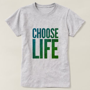 Life Choose T-shirt