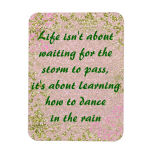 Life Dance in the Rain Quote Magneet