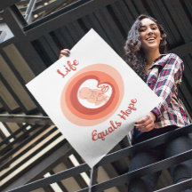 Life Equals Hope – Pro-Life Awareness Poster