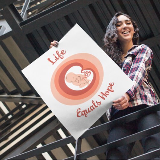 Life Equals Hope – Pro-Life Awareness Poster