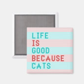 LiFE EST BON PARCE QUE CATS MAGNET (Recto/Verso)