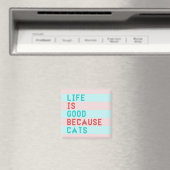 LiFE EST BON PARCE QUE CATS MAGNET (In Situ (Lave-vaisselle))