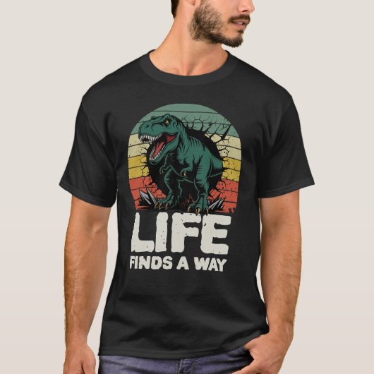 Life Finds a Way T-Rex Jurassic Meme T-Shirt (Devant)