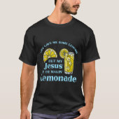Life Gave Lemon Jesus Made Lemonade Christian Men T-shirt (Voorkant)