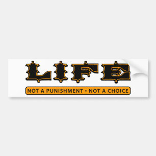 LIFE: Geen straf, geen keuze Bumpersticker
