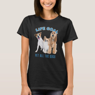 Life Goal Pet All Dogs with Dog Afbeelding Cute D T-shirt