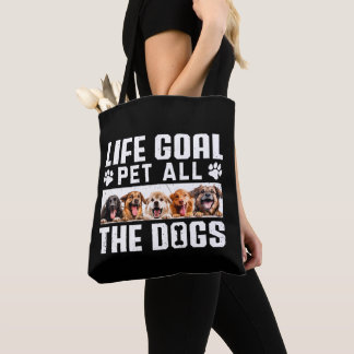 Life Goal Pet All The Dogs Funny Gezegde Hondenlie Draagtas