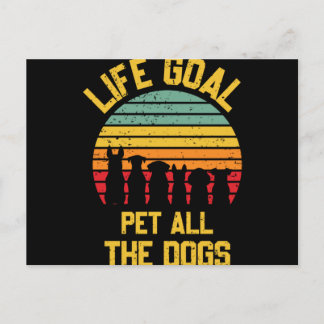 Life-Goal-Pet-All-the-Dogs-Lover-Funny Briefkaart