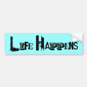 Life Happens Bumpersticker