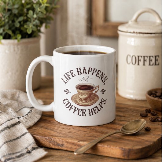 Life Happens, Coffee Helps Mug