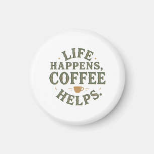 Life Happens Coffee helpt bij het ontwerpen van  o Magneet