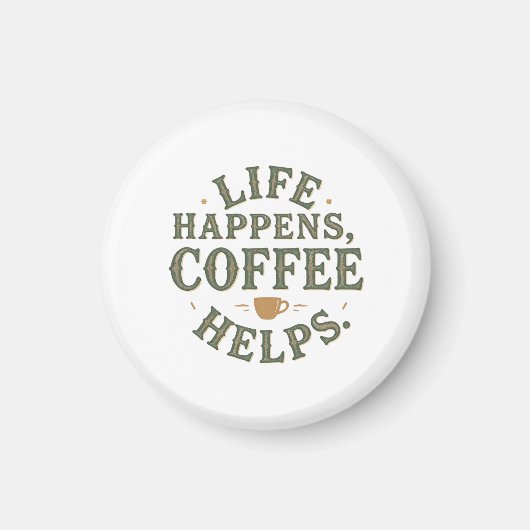 Life Happens Coffee helpt bij het ontwerpen van o Magneet (Voorkant)