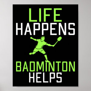 Life Happens Dminton helpt grappige Dminton Poster