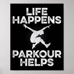 Life Happens Parkour helpt - Traceur Freerunner FR Poster