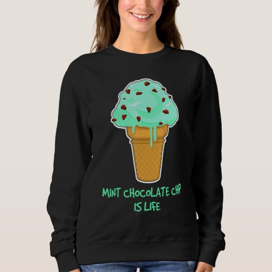 Life Ice Cream Quote Mint Chocolate Chip Trui (Voorkant)