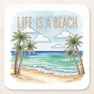 "Life Is a Beach" Tropische Palm Oceaan Vierkante Kartonnen Onderzetter