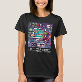 Life Is A Game Over (vrouwelijke gamer) T-shirt