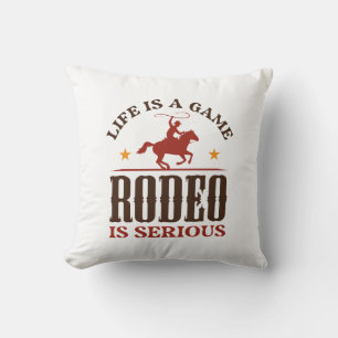Life is A Game Rodeo is Serious Kussen