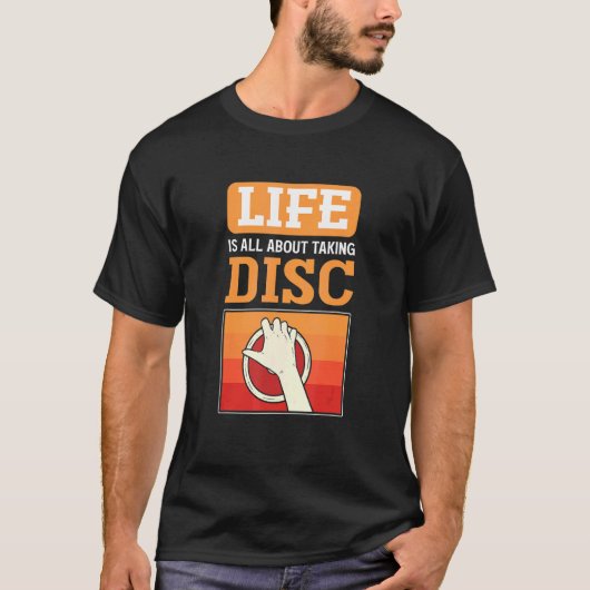 Life Is About Taking Discs Discus Thrower Discus T T-shirt (Voorkant)