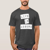 Life is Absurd (White Tape) T-shirt (Voorkant)