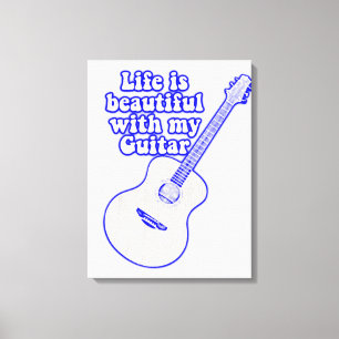 Life is beautiful with my guitar vintage blue. canvas afdruk