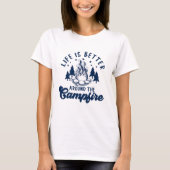 Life is Better Around the Campfire Funny Camping T-shirt (Voorkant)
