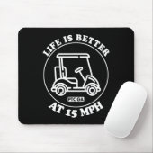 Life Is Better At 15 Mph Ptc Golf Cart Path Life Muismat (Met muis)