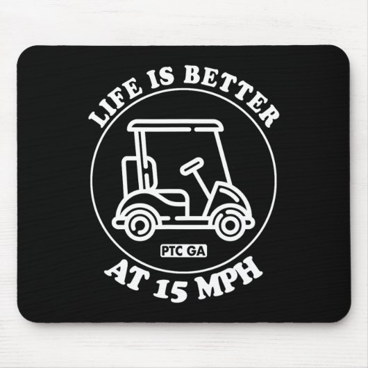 Life Is Better At 15 Mph Ptc Golf Cart Path Life Muismat (Voorkant)