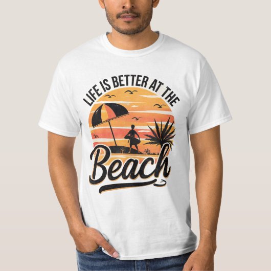 Life Is Better At The Beach Summer T-Shirt (Devant)