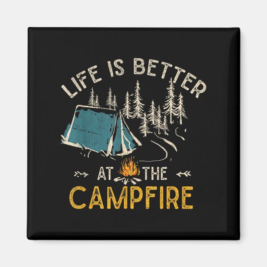 Life Is Better At The Campfire Funny Camper Camp C Magneet (Voorkant)