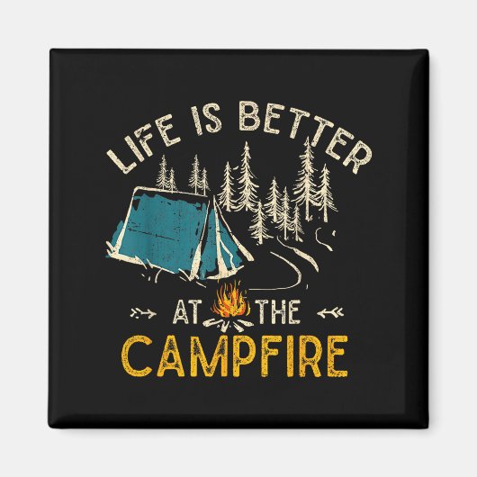 Life Is Better At The Campfire Funny Camper Camp C Magneet (Voorkant)