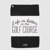 Life is Better Golf Course Quote Zwart-wit Golfhanddoek (Voorkant)