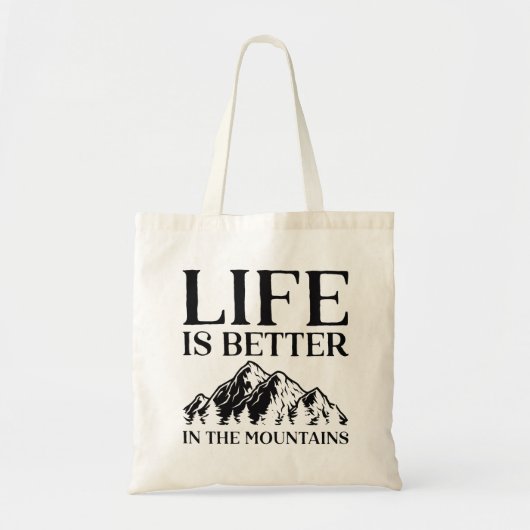 Life is Better In The Mountains Tote Bag (Voorkant)