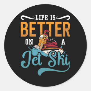 Life Is Better On A Jet Ski Jet Skiing Jetski Ronde Sticker
