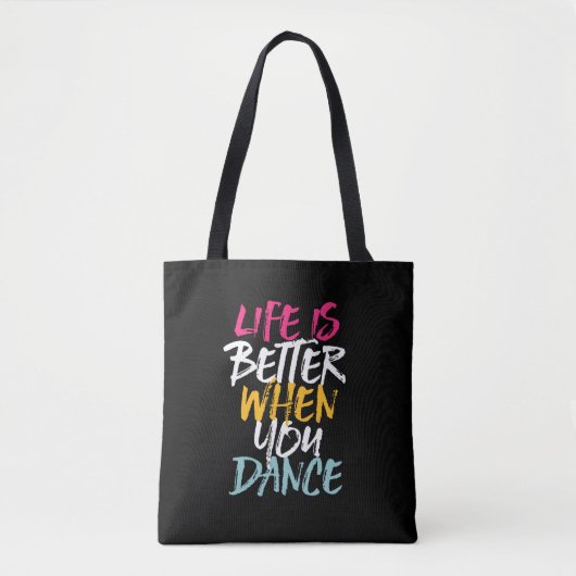 Life Is Better When You Dance Funny Dancing Dancer Draagtas (Voorkant)