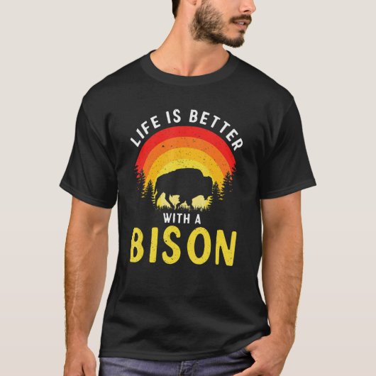 Life Is Better With A Bison American Buffalo_3 T-shirt (Voorkant)
