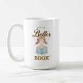 Life is Better with a Book Coffee/Tea Mug (Gauche)