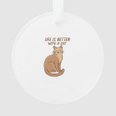 Life Is Better With a Cat – Cute Cat Lover Design (dos)