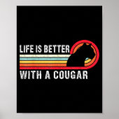 Life Is Better With A Cougar Funny Saying Cougars  Poster (Voorkant)