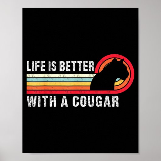 Life Is Better With A Cougar Funny Saying Cougars  Poster (Voorkant)