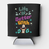 Life is better with a dog blikjeskoeler (Voorkant)