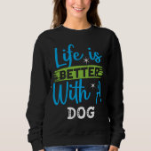 Life is better with a dog trui (Voorkant)